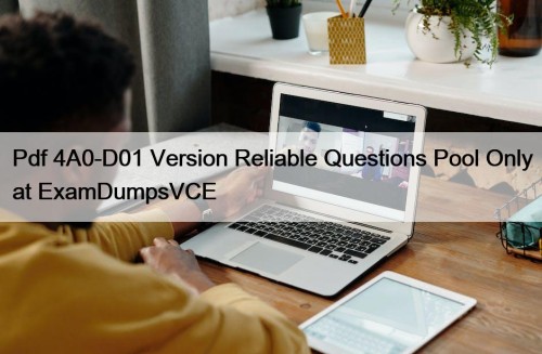 Pdf 4A0-D01 Version Reliable Questions Pool Only at ...